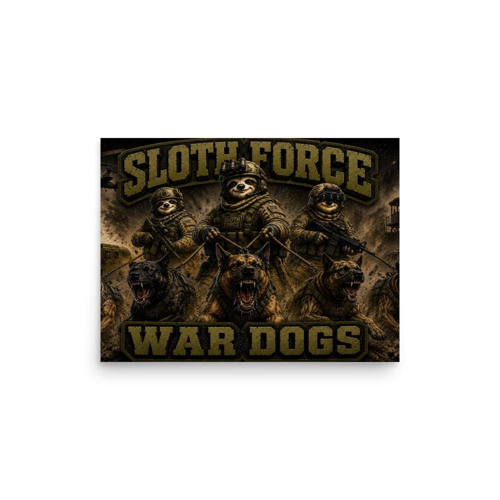 DDMaGee's Sloth Force War Dogs Poster